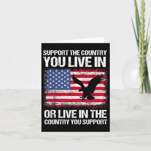 Flag 4th Of July Support The Country You Live In  Card