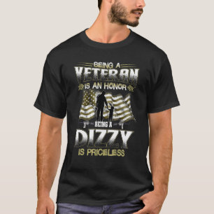 Flag Being A Veteran Is An Honor Being A Dizzy Is T-Shirt