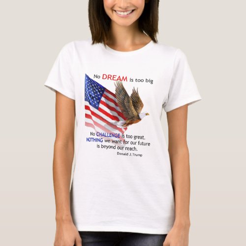 Flag  Eagle Donald J Trump Quote T_Shirt