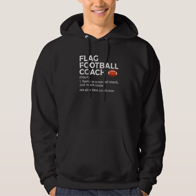 Flag Football Coach Definition Best Coach Ever  1 Hoodie (Front)