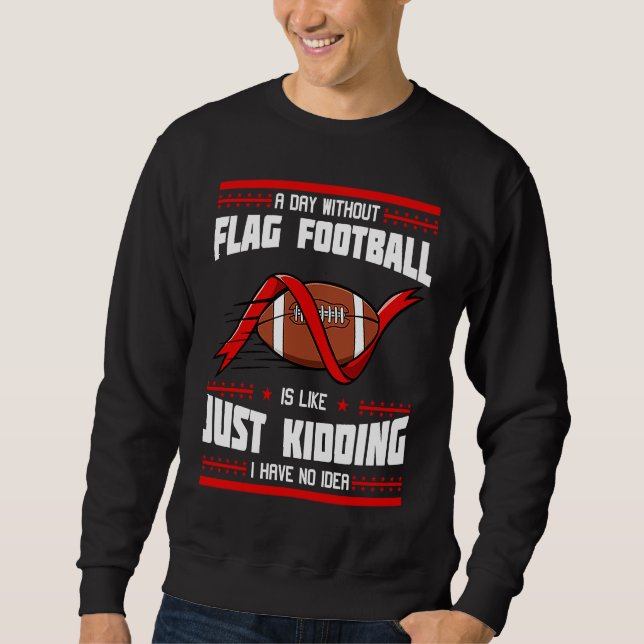Flag Football Game American Player Field Flags  1 Sweatshirt (Front)