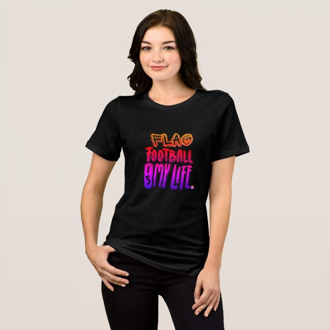 Flag Football Is My Life  Tri-Blend Shirt (Front Full)
