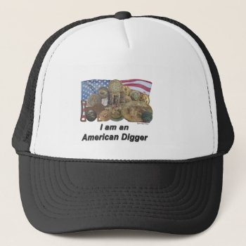 Flag I Am An American Digger Trucker Hat by DiggerDesigns at Zazzle