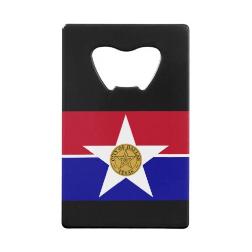 Flag of Dallas Texas Credit Card Bottle Opener