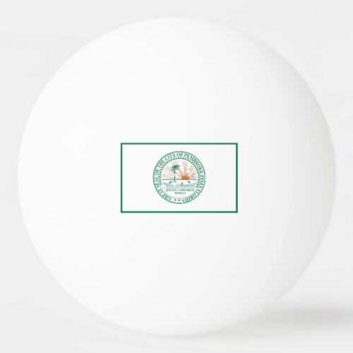 Flag of Fort Pembroke Pines Florida Ping Pong Ball
