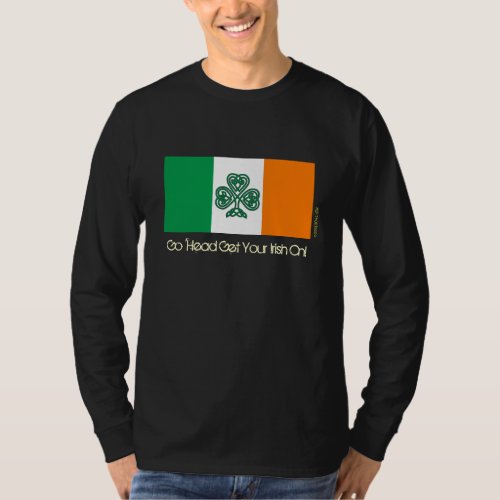 Flag of Ireland Get Your Irish On T_Shirt