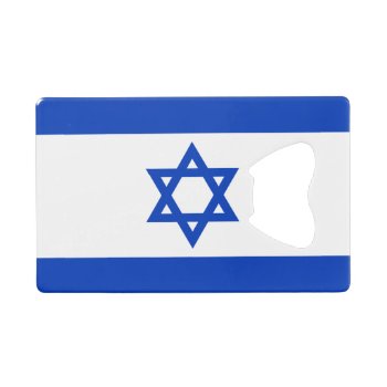 Flag Of Israel Credit Card Bottle Opener by kfleming1986 at Zazzle