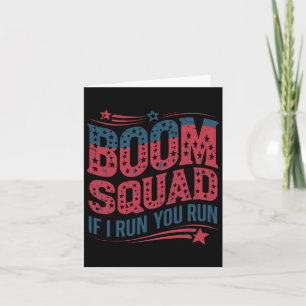 Flag Patriotic Usa 4th Of July Boom Squad If I Run Card