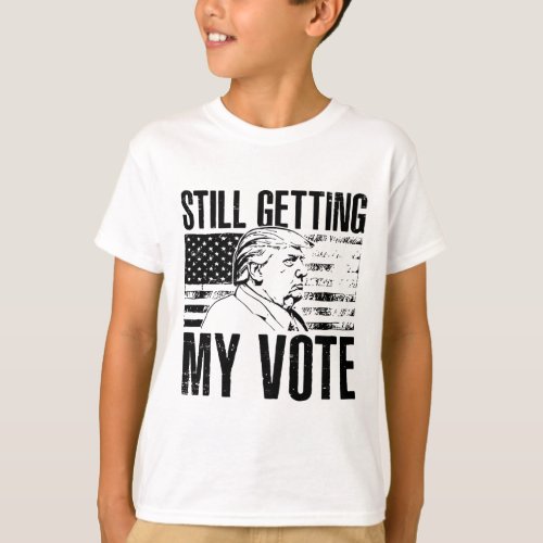 Flag Retro Still Getting My Vote Funny Trump 2024  T_Shirt