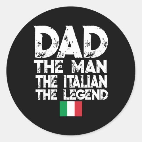 Flagcastle Dad The Italian The Legend Fathers Classic Round Sticker