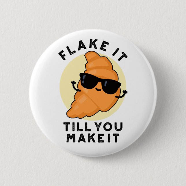 Flake It Till You Make It Funny Pastry Pun  Button (Front)