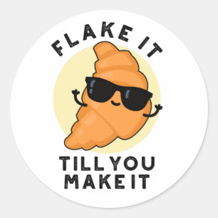 Flake It Till You Make It Funny Pastry Pun Classic Round Sticker