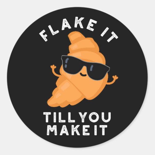 Flake It Till You Make It Funny Pastry Pun Dark BG Classic Round Sticker