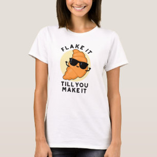 Flake It Till You Make It Funny Pastry Pun T-Shirt