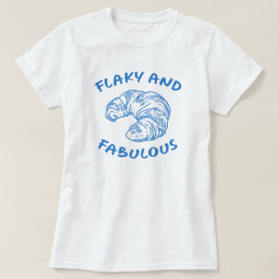 Flaky and Fabulous French Croissant T-Shirt