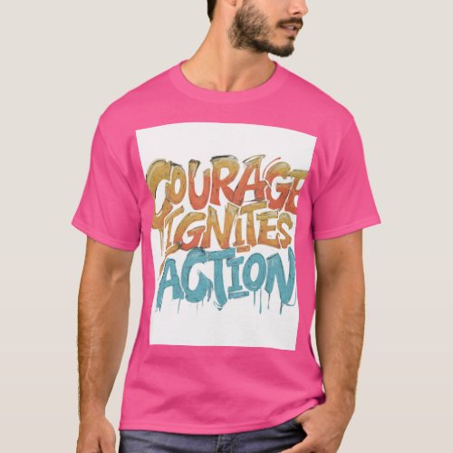 Flame of Courage Igniting Action T_Shirt T_Shirt