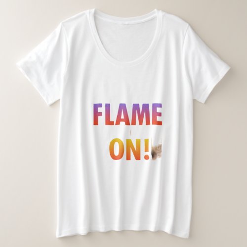 Flame On Plus Size T_Shirt