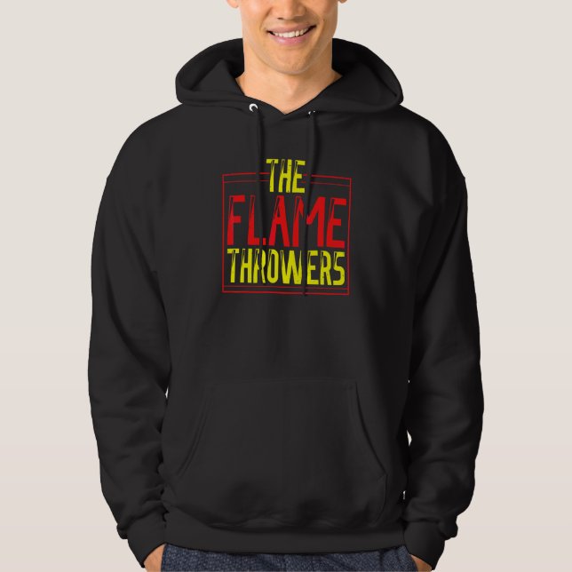 Flame Thrower  Flamethrower Hot Burn 2 Hoodie (Front)