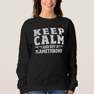 Flame Throwing Fire Flaming Gun Flamethrower Sweatshirt