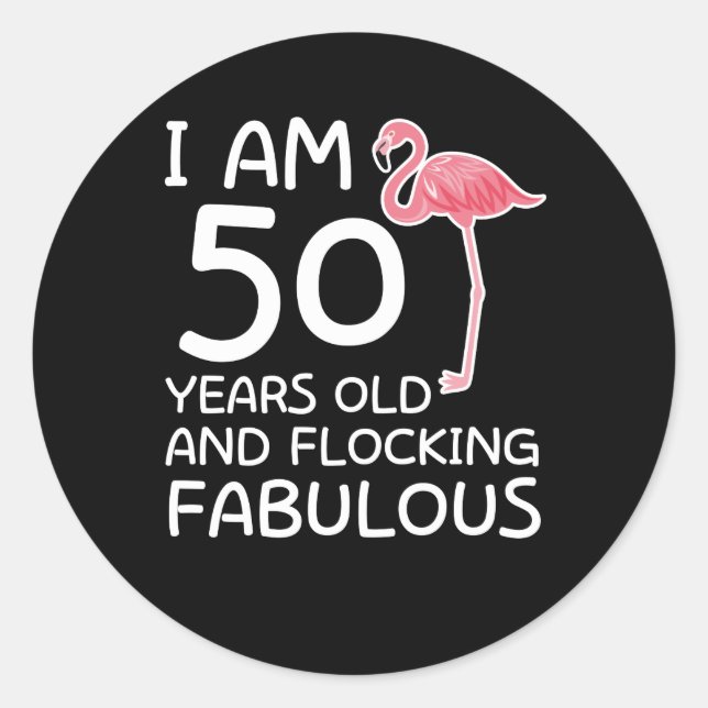 Flamingo 50th Birthday Flocking Fabulous Classic Round Sticker (Front)