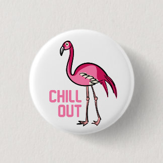 Flamingo Chill Out Pinback Button