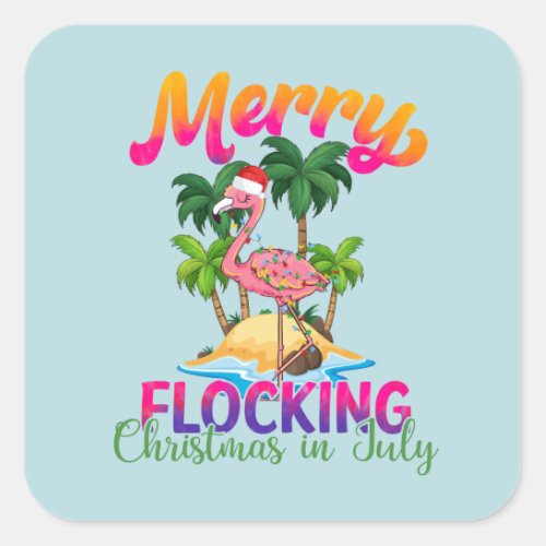 Flamingo Christmas In July  Tropical Flamingo Square Sticker