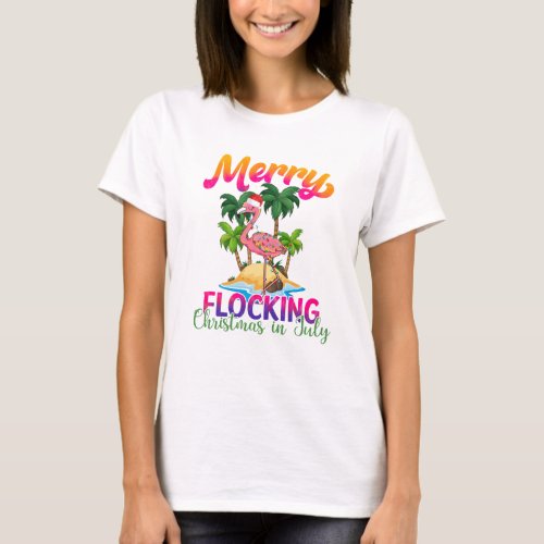 Flamingo Christmas In July  Tropical Flamingo T_Shirt