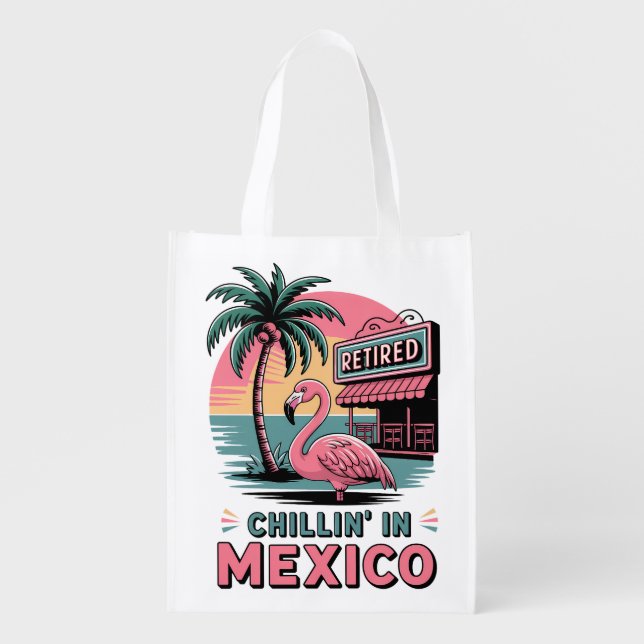 Flamingo Expat Retirement Mexico Beach Life Grocery Bag (Front)