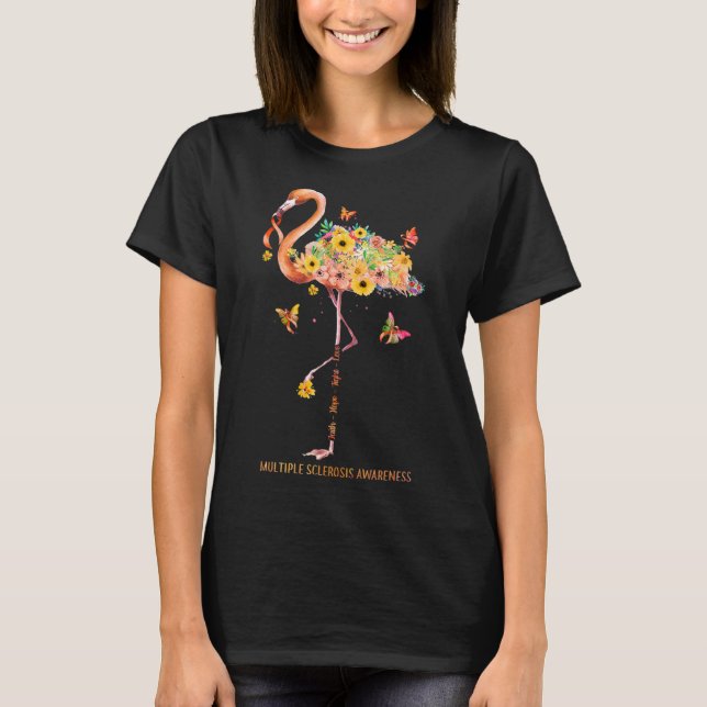 Flamingo Faith Hope Fight Cure Multiple Sclerosis  T-Shirt (Front)