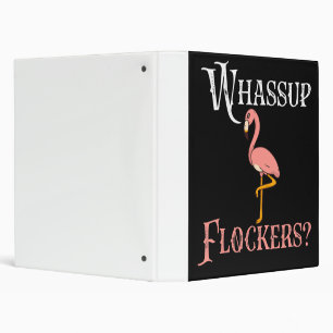 Flamingo Flamingo Whassup Flockers 3 Ring Binder