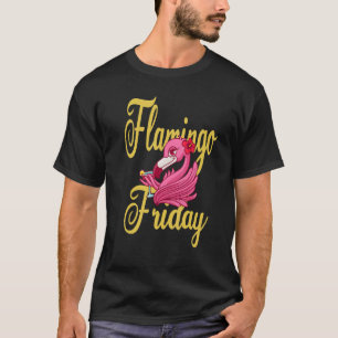 Flamingo Friday 1 T-Shirt