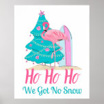 Flamingo Funny Beach and Surfer Theme Christmas Poster<br><div class="desc">Ho Ho Ho We Got No Snow. Funny Flamingo Beach Surfer Theme Christmas wall art poster. Pink flamingo and a surfboard beside a turquoise blue Christmas tree decorated with pink starfish and seashells. Cute beach style to display all through the holiday season by the sea.</div>