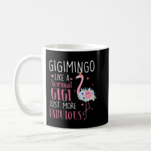 Flamingo Gigimingo like a normal Gigi Gifts Funny Coffee Mug