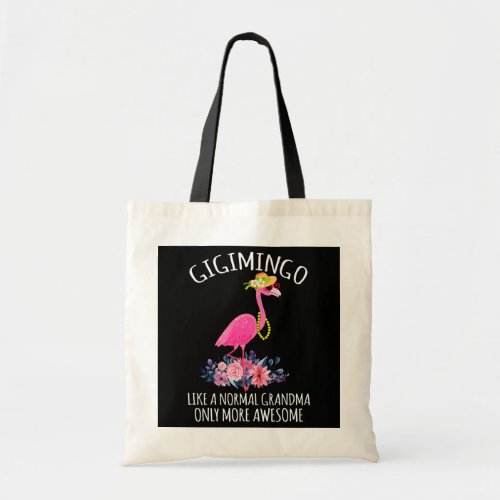 Flamingo Gigimingo Like A Normal Grandma Only Tote Bag