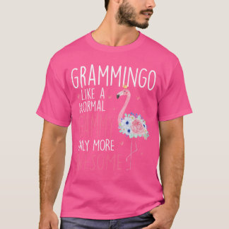 Flamingo Grammingo like a normal Grammy Floral Fun T-Shirt