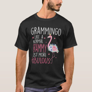 Flamingo Grammingo like a normal Grammy Floral Fun T-Shirt