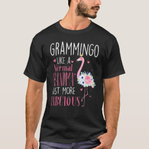 Flamingo Grammingo Like A Normal Grandma Grandma T-Shirt