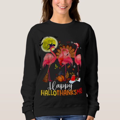 Flamingo Happy HalloThanksmas Funny Halloween Than Sweatshirt