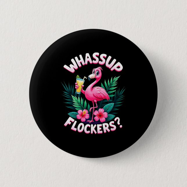 Flamingo Humor Quote Flamingo Lover Whup Flockers  Button (Front)