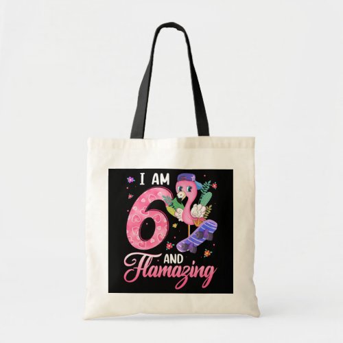 Flamingo I Am 6 And Flamazing 6th Birthday Tote Bag