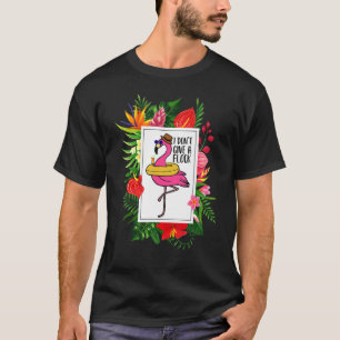 Flamingo I don't give a Flock Tropical T-Shirt