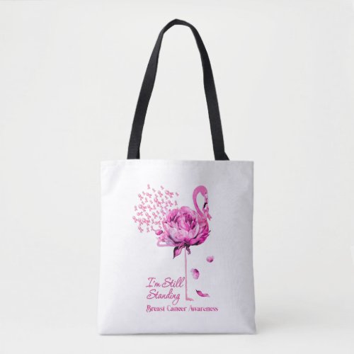 Flamingo IM Still Standing Breast Cancer Awarenes Tote Bag