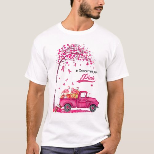 Flamingo In October We Wear Pink  Breast Cancer T_Shirt