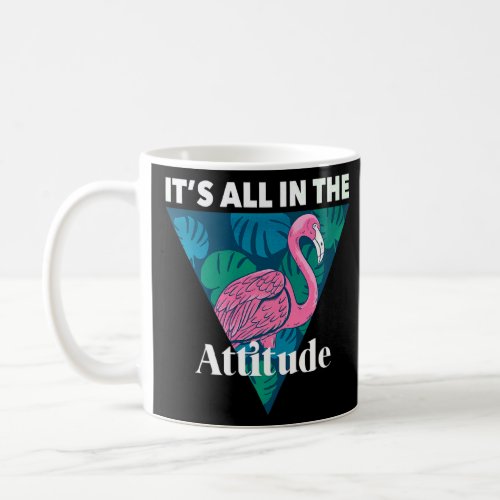 Flamingo Its All In The Attitude  Pink Bird Water Coffee Mug