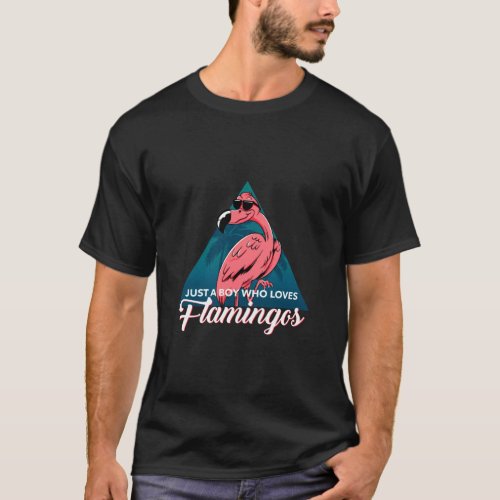 Flamingo Just A Boy Who Loves Flamingos Pink Bird  T_Shirt