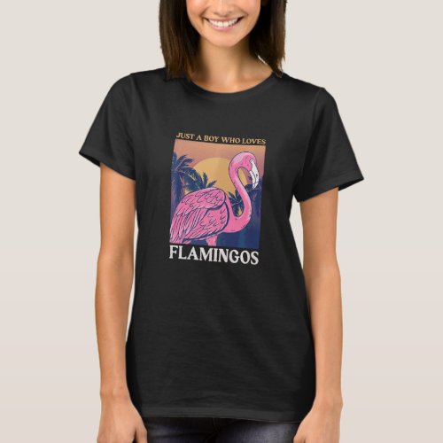 Flamingo Just A Boy Who Loves Flamingos Pink Bird  T_Shirt