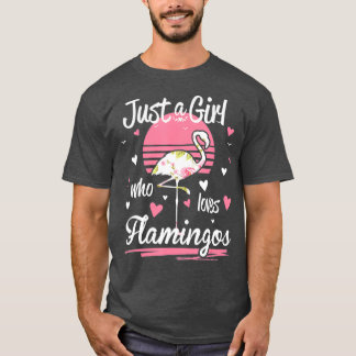 Flamingo Just A Girl Who Loves Flamingos T-Shirt
