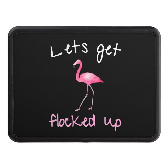 Flamingo  - Lets Get Flocked Up Hitch Cover (Front)