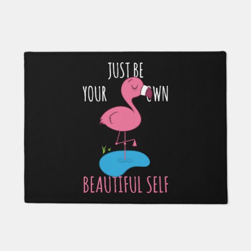 Flamingo Lover _ Just Be Your Own Beautiful Self Doormat