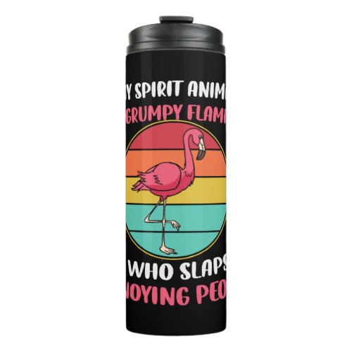 Flamingo Lover My Spirit Animal Is Grumpy Flamingo Thermal Tumbler